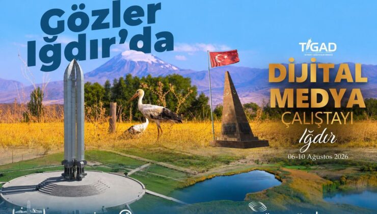 TİGAD’ın 13. Dijital Medya Çalıştayı Iğdır’da başlıyor