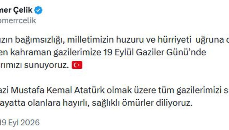 AK Parti Sözcüsü Ömer Çelik, 19 Eylül Gaziler Günü için mesaj yayımladı